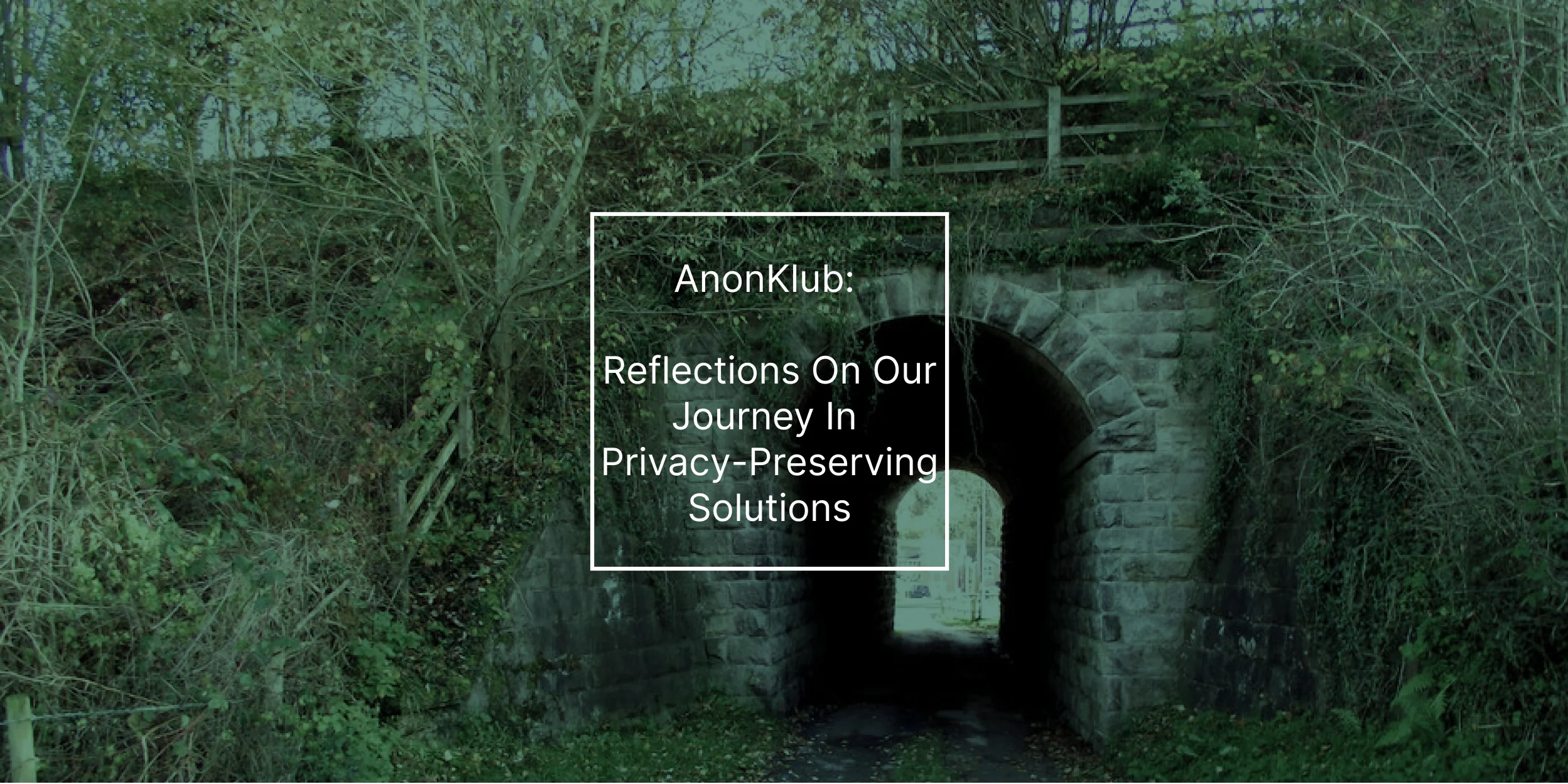 AnonKlub: Reflections on Our Journey in Privacy-Preserving Solutions